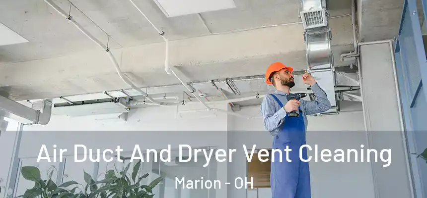 Air Duct And Dryer Vent Cleaning Marion - OH