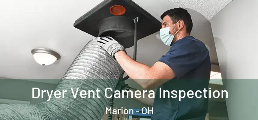  Dryer Vent Camera Inspection Marion - OH