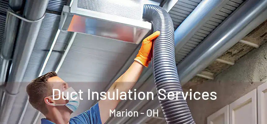  Duct Insulation Services Marion - OH