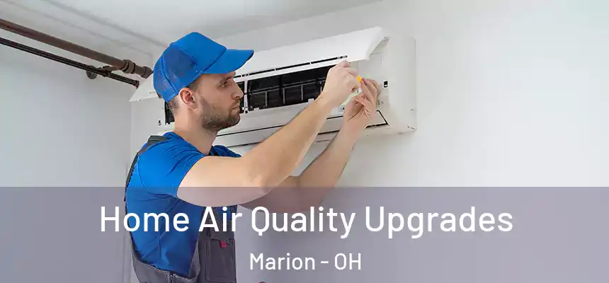  Home Air Quality Upgrades Marion - OH