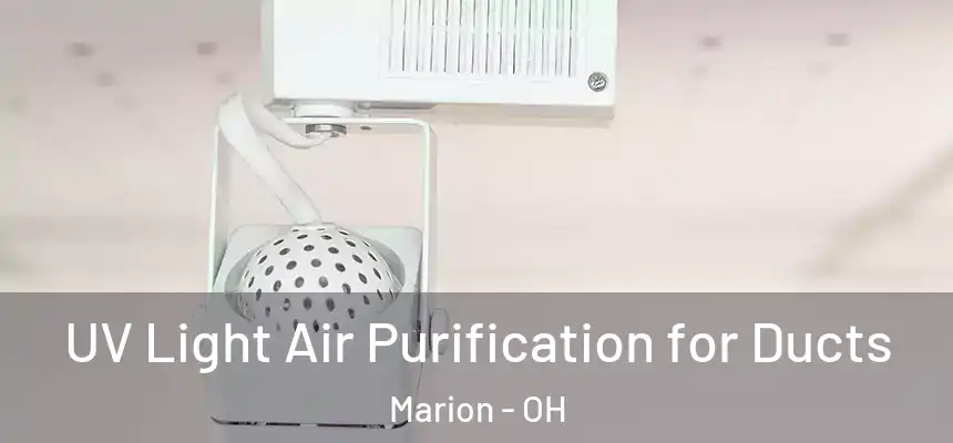 UV Light Air Purification for Ducts Marion - OH